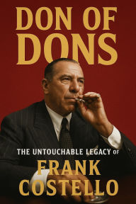 Title: DON OF DONS: THE UNTOUCHABLE LEGACY OF FRANK COSTELLO, Author: John Levesley