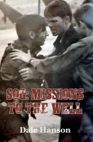 Title: SOG Missions to the Well, Author: Dale Hanson