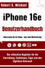 iPhone 16e Benutzerhandbuch: Der ultimative Begleiter für die Einrichtung, Funktionen, Tipps und den täglichen Gebrauch