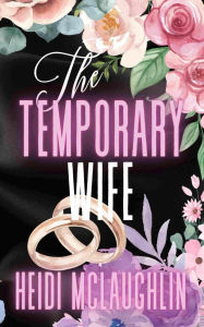 Title: The Temporary Wife, Author: Heidi Mclaughlin