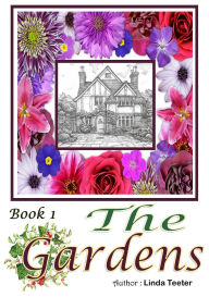 Title: The Gardens, Author: Linda Teeter