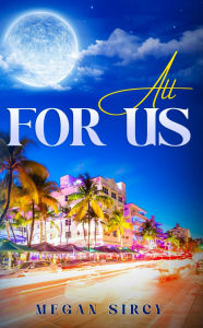 Title: All for Us, Author: Megan Sircy