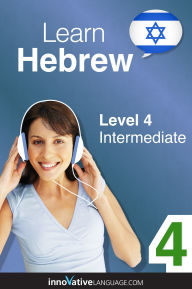 Title: Learn Hebrew - Level 4: Intermediate: Volume 1: Lessons 1-25, Author: Hebrewpod101. Com