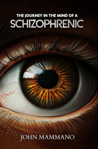 Title: The Mind of A Schizophrenic, Author: John Mammano