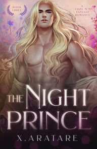 Title: The Night Prince (Book 3): An M/M Cozy Fantasy Romance, Author: X. Aratare