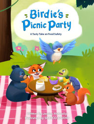 Title: Birdie's Picnic Party: A Tasty Take on Food Safety, Author: Jessica Nicole McAnelly