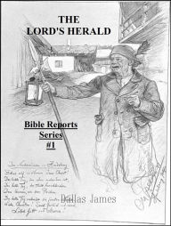 Title: The LORD'S Herald: A Divine Blueprint for True Perception, Author: Dallas James