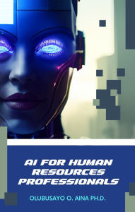 Title: AI for Human Resources Professionals, Author: Olubusayo Aina