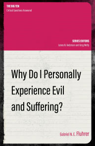 Title: Why Do I Personally Experience Evil and Suffering?, Author: Gabriel N. E. Fluhrer