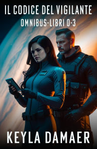 Title: Il Codice del Vigilante Omnibus-Libri 0-3, Author: Keyla Damaer