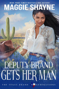 Title: Deputy Brand Gets Her Man, Author: Maggie Shayne