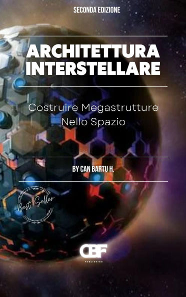 Architettura Interstellare: Costruire Megastrutture Nello Spazio