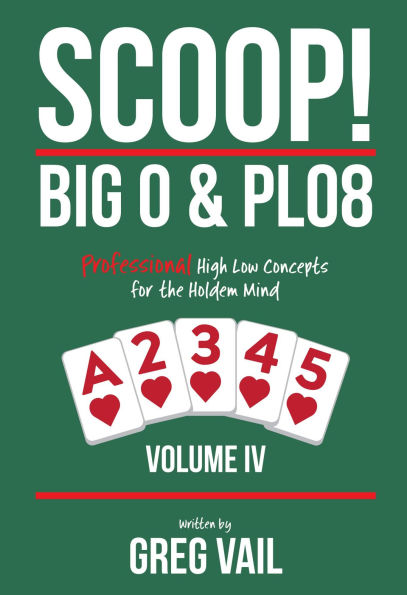 SCOOP! BIG O & PLO8Volume IV: Professional High Low Concepts for the Holdem Mind
