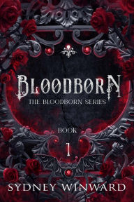 Title: Bloodborn: An Enemies to Lovers Vampire Romance, Author: Sydney Winward