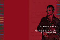 Title: Address To A Haggis and Other Works By Robert Burns, Author: Robert Burns