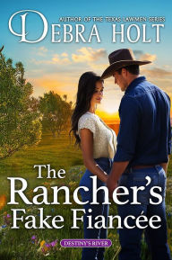 Title: The Rancher's Fake Fiancée, Author: Debra Holt