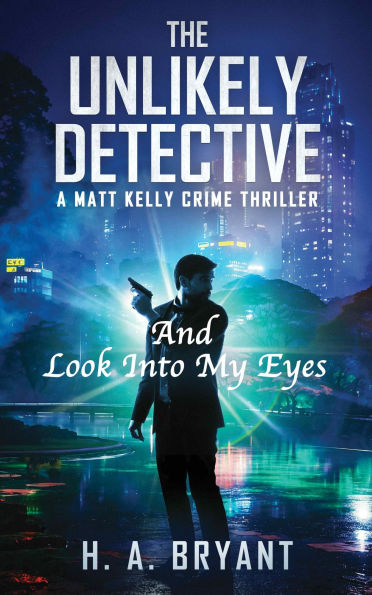 The Unlikely Detective: and Look Into My Eyes