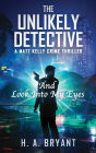 The Unlikely Detective: and Look Into My Eyes