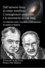 Dall'universo fisico al cosmo metafisico: L'entanglement quantistico, la non località, la sincronicità di Carl Jung, l'intelligenza cosmica. L'umanità è in cammin