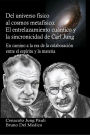 Del universo físico al cosmos metafísico: El entrelazamiento cuántico y la sincronicidad de Carl Jung. En camino a la era de la colaboración entre el espíritu y l