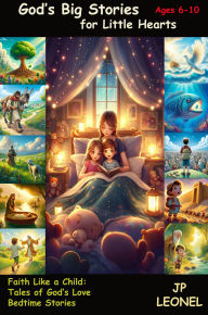 Title: God's Big Stories for Little Hearts, Author: JP LEONEL