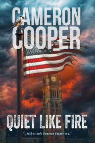 Title: Quiet Like Fire, Author: Cameron Cooper