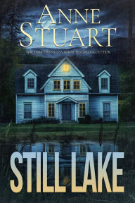 Title: Still Lake: A Gothic Romance, Author: Anne Stuart