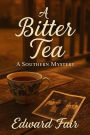 A Bitter Tea: A Southern Mystery