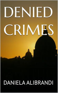 Title: DENIED CRIMES, Author: Daniela Alibrandi