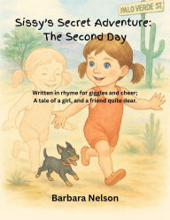 Title: Sissy's Secret Adventure: The Second Day, Author: Barbara Nelson