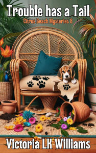 Title: Trouble has a Tail: Meet the New Puppy: A Cozy Mystery Short, Author: Victoria Lk Williams