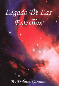 Title: Legado De Las Estrellas, Author: Dolores Cannon