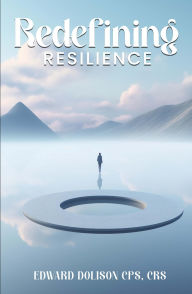 Title: Redefining Resilience, Author: Edward Dolison