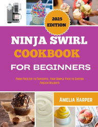 Title: NINJA SWIRL COOKBOOK FOR BEGINNERS, Author: Harper Amelia