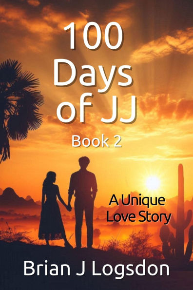 100 Days of JJ, Book 2: A Unique Love Story