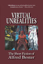 Virtual UnrealitiesThe Short Fiction of Alfred Bester