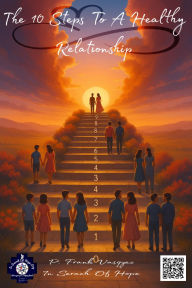 Title: 10 Steps to a Healthy Relationship., Author: P. Frank Vasquez
