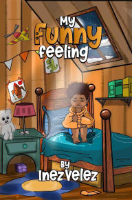 Title: My Funny Feeling, Author: Inez Velez