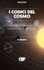 I Codici del Cosmo: Le Meraviglie Dell'universo e il Cammino Dell'umanità