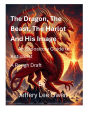 The Dragon, The Beast, The Harlot And His Image: An Expository Guide To Antichrist