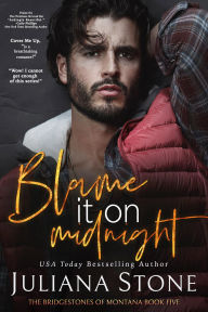 Title: Blame It On Midnight, Author: Juliana Stone
