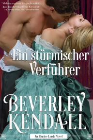 Title: Ein stürmischer Verführer, Author: Beverley Kendall