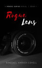 Rogue Lens: A Rogue Series Novel - Book I