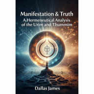 Title: Manifestation & Truth, Author: Dallas James