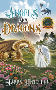 Title: ANGELS AND DRAGONS, Author: Harry Hutchins
