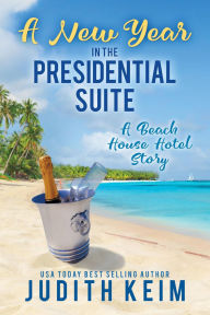 A New Year In The Presidential Suite: A Beach House Hotel Story