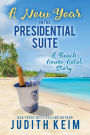 A New Year In The Presidential Suite: A Beach House Hotel Story