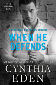 Title: When He Defends, Author: Cynthia Eden