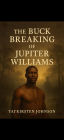 The Buck Breaking Of Jupiter Williams