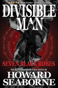 Title: DIVISIBLE MAN - SEVEN BLACK ROBES, Author: Howard Seaborne